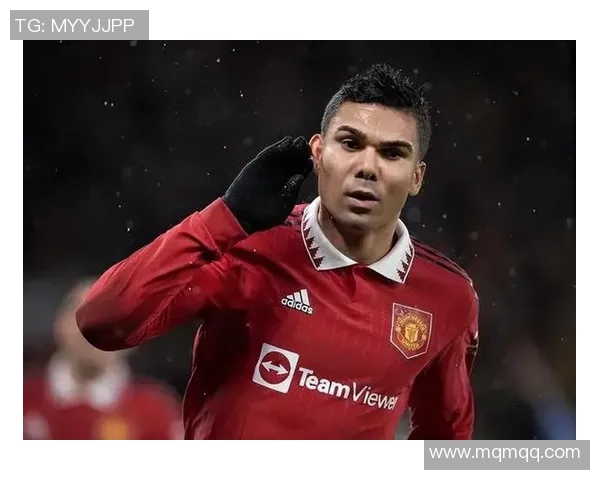 卡塞米罗加盟曼联的高薪与高龄引援背后的深层思考与未来展望